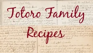 Totoro Family Recipe